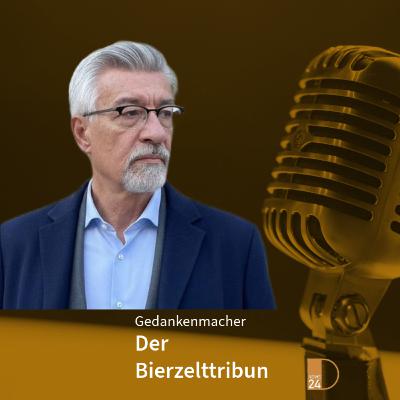 Der Bierzelttribun. Gedankenmacher in DNEWS24