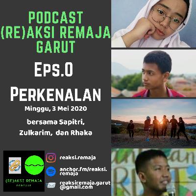 #0 Podcast (Re)aksi Remaja Garut: Perkenalan #0 Podcast (Re)aksi Remaja Garut: Perkenalan