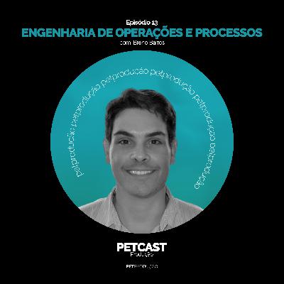 PETcast #13 - Engenharia de Operações e Processos da Produção