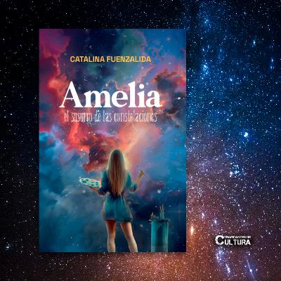 Catalina Fuenzalida, autora de "Amelia. El susurro de las constelaciones" Catalina Fuenzalida, autora de "Amelia. El susurro de las constelaciones"
