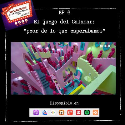 T3-E6. Squid Game: Peor de lo que pensábamos.