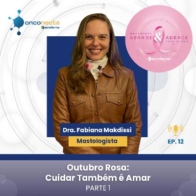 VideoCast - Onconecta Eurofarma - Entrevista a Dra. Fabiana Makdissi - Parte 1