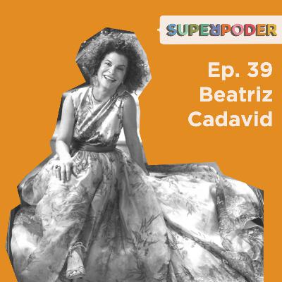 Ep. 39 Beatriz Cadavid
