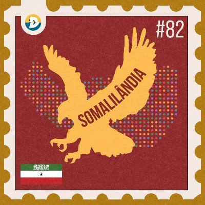 #82: Uma viagem à Somalilândia #82: Uma viagem à Somalilândia