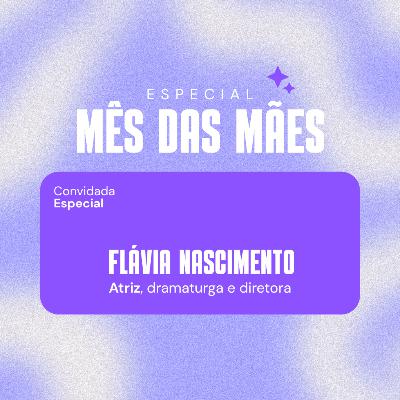 Especial Mês das Mães (part. Flávia Nascimento)