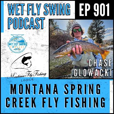 901 | Montana Spring Creek Fly Fishing with Chase Glowacki from Montana Fly Fishing Lodge