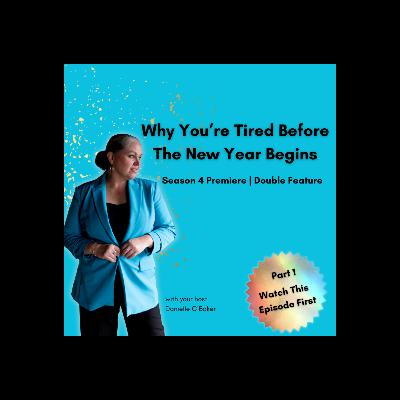Why You're Tired Before The New Year Begins - Season Premiere Part 1 Why You're Tired Before The New Year Begins - Season Premiere Part 1