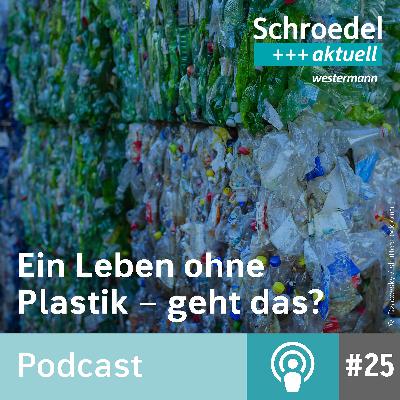 Ein Leben ohne Plastik - geht das? (Episode 25)