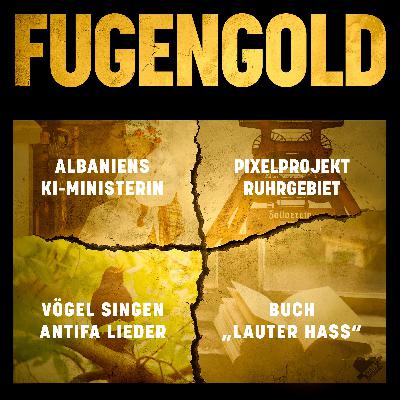 20. September 2025: Albaniens KI-Ministerin, Pixelprojekt Ruhrgebiet, ANTIFA Vögel und das Buch „LAUTER HASS".