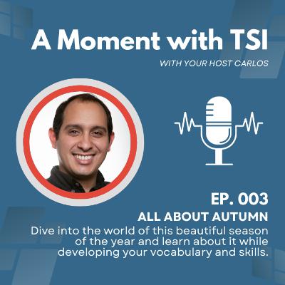 Ep. 3 - All About Autumn