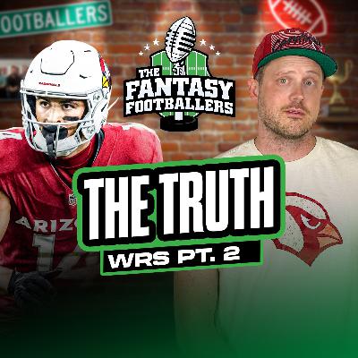 The TRUTH: WRs Part 2 + Big Game Bonanza - Fantasy Football Podcast for 2/3