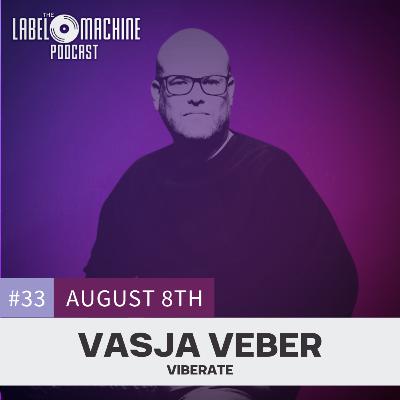 The Label Machine Podcast #33 - Vasja Veber (Viberate)