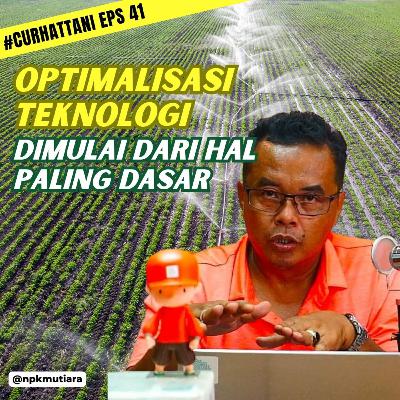 Hemat Air Bagian dari Optimalisasi Teknologi? | CurHatTani #41