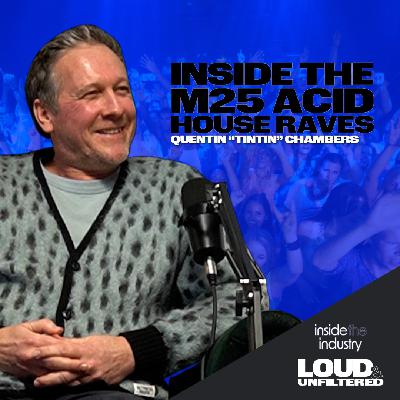 Inside The Industry: Acid House Origins Quentin Chambers on Illegal Raves, Energy and the Birth of UK Club Culture Inside The Industry: Acid House Origins Quentin Chambers on Illegal Raves, Energy and the Birth of UK Club Culture