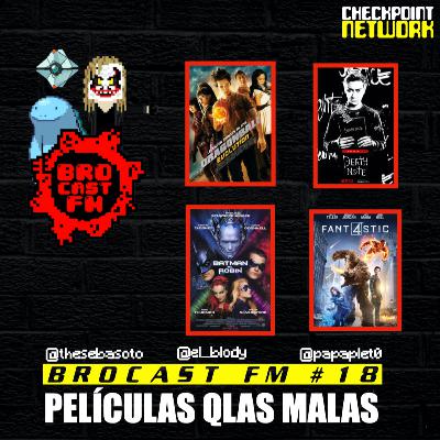 Brocast FM #18 - Películas qlas Malas!