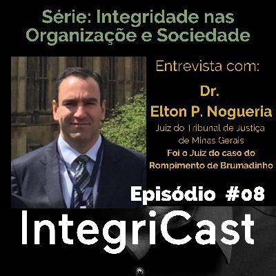 Ep.#8 - Série Integridade nas Organizações e Sociedade - Entrevista com Dr. Elton P. Nogueira, Juiz do Tribunal de Justiça de MG, responsável pelo caso de Brumadinho (rompimento da barragem da Vale) Ep.#8 - Série Integridade nas Organizações e Sociedade - Entrevista com Dr. Elton P. Nogueira, Juiz do Tribunal de Justiça de MG, responsável pelo caso de Brumadinho (rompimento da barragem da Vale)