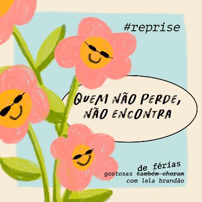 quem não perde, não encontra
