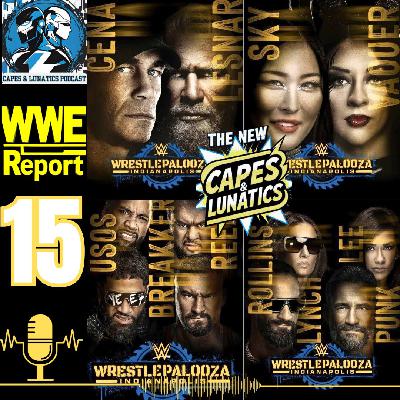 The WWE Report Ep #15: Wrestlepalooza