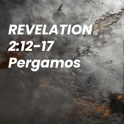Revelation Hour - Revelation 2:12-17 Revelation Hour - Revelation 2:12-17
