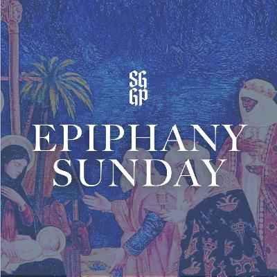 Epiphany Sunday | Tyler Wigg-Stevenson | Sunday, January 4, 2026 Epiphany Sunday | Tyler Wigg-Stevenson | Sunday, January 4, 2026