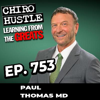 'Vax Facts and the Delayed Plan' with author Dr Paul Thomas MD - Chiro Hustle Podcast 753 'Vax Facts and the Delayed Plan' with author Dr Paul Thomas MD - Chiro Hustle Podcast 753