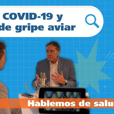 Hablemos de salud - 5 AÑOS DE COVID-19 Y EL RIESGO DE LA GRIPE AVIAR Hablemos de salud - 5 AÑOS DE COVID-19 Y EL RIESGO DE LA GRIPE AVIAR