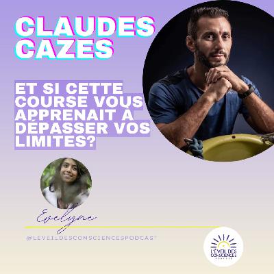 Et si cette course vous apprenait à dépasser vos limites #marathoniendelextrême Claudes Cazes #159