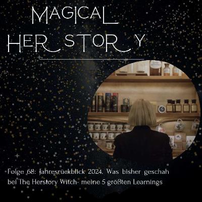 Folge 68: Jahresrückblick 2024. Was bisher geschah bei The Herstory Witch und meine 5 größten Learnings