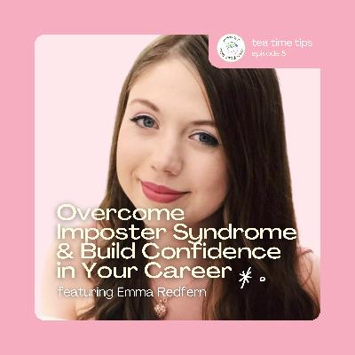 Overcome Imposter Syndrome & Build Confidence in your Career | Emma Redfern Overcome Imposter Syndrome & Build Confidence in your Career | Emma Redfern