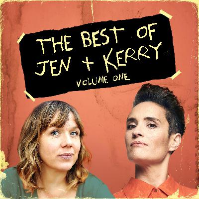 S04 E17: The Best of Kerry & Jen - Volume One