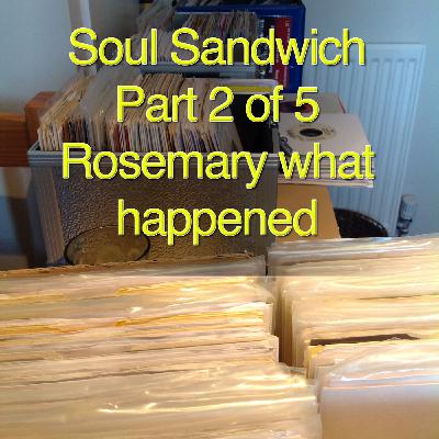 Soul Sandwich Rosemary What Happened Part 2 of 5 Soul Sandwich Rosemary What Happened Part 2 of 5
