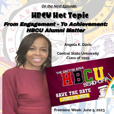 S3-E37: HBCU Hot Topic: From Engagement To Achievement