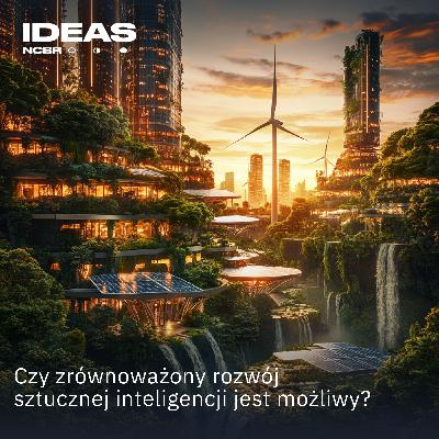Energożerna AI. Czy zrównoważony rozwój sztucznej inteligencji jest możliwy? Energożerna AI. Czy zrównoważony rozwój sztucznej inteligencji jest możliwy?