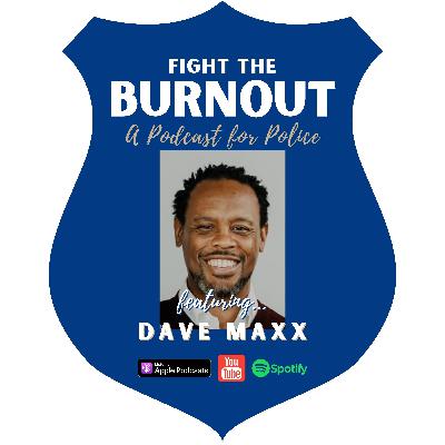 Interview #136 - Dave Maxx - Policing Insights and navigating 25 Years on the Beat