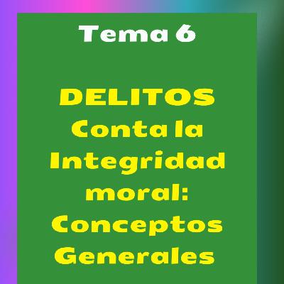 Tema 6 Delitos contra la integridad moral 1 Tema 6 Delitos contra la integridad moral 1