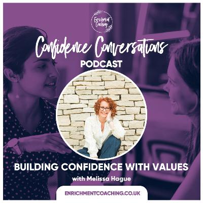 Building Confidence with Values - Melissa Hague & Gayle Tong