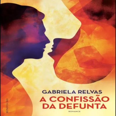 Episódio 469 - A Confissão da Defunta, Gabriela Relvas (Editora Minotauro)