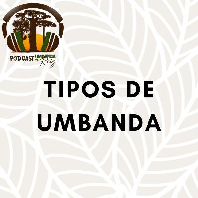 21. Tipos de Umbanda ep 2 21. Tipos de Umbanda ep 2