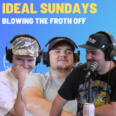 Ideal Sundays - Blowing The Froth Off