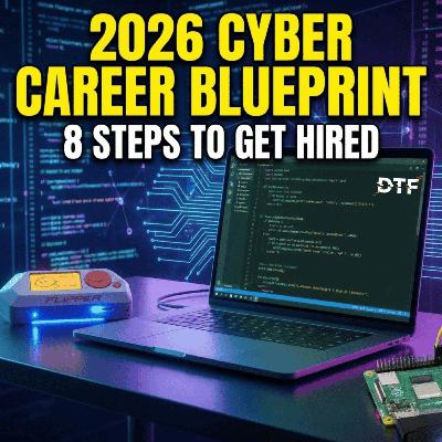 8 Ways to Jumpstart Your Cybersecurity Career in 2026 | #DTF032