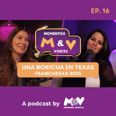 UNA BORICUA EN TEXAS: CÓMO CONECTAR CON TU GENTE Y CREAR UN NEGOCIO CON PROPÓSITO |Momentos & Voices