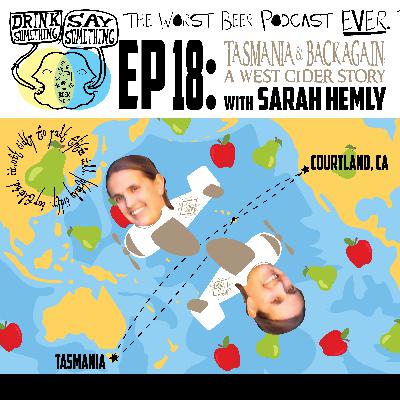 Ep18 - Tasmania and Back Again: A West Cider Story w/ Sarah Hemly Ep18 - Tasmania and Back Again: A West Cider Story w/ Sarah Hemly