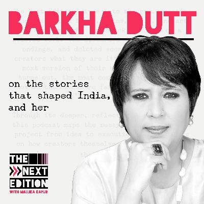 Barkha Dutt: on the stories that shaped India, and her