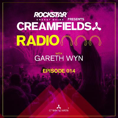 Creamfields Radio 014 with Gareth Wyn