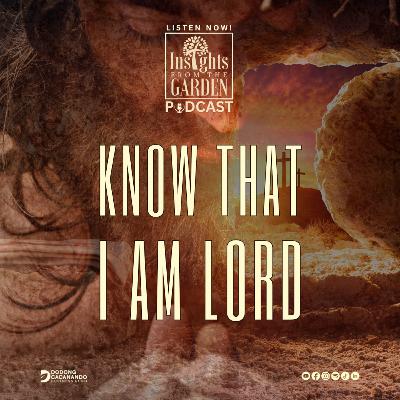 Know that I am Lord Know that I am Lord