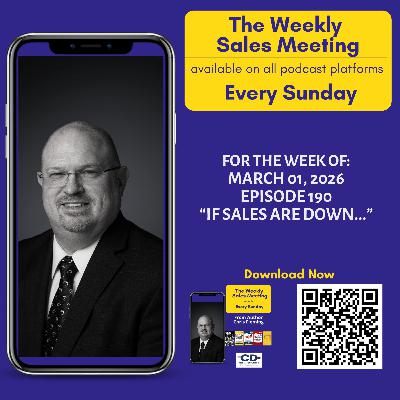 Episode 190: If Sales Are Down…. Episode 190: If Sales Are Down….