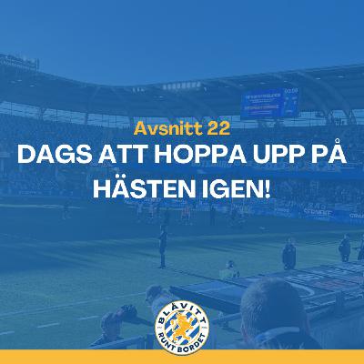 Blåvitt Runt Bordet #22 Dags att hoppa upp på Hästen igen!