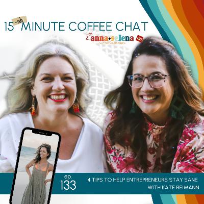 133: 4 Tips to Help Entrepreneurs Stay Sane with Kate Reimann