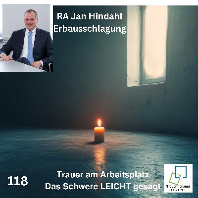 Trauer am Arbeitsplatz - Erbausschlagung - RA Jan Hindahl Trauer am Arbeitsplatz - Erbausschlagung - RA Jan Hindahl