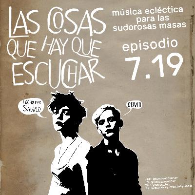 Las Cosas Que Hay Que Escuchar T07E19